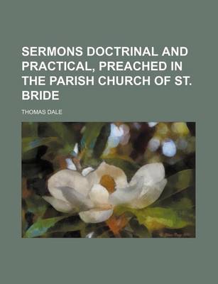 Book cover for Sermons Doctrinal and Practical, Preached in the Parish Church of St. Bride