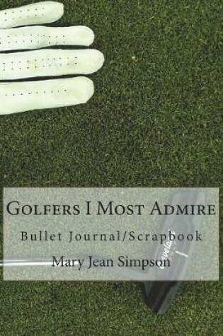 Cover of Golfers I Most Admire