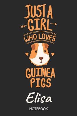 Book cover for Just A Girl Who Loves Guinea Pigs - Elisa - Notebook