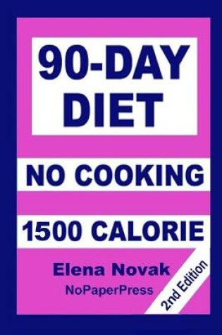 Cover of 90-Day No-Cooking Diet - 1500 Calorie