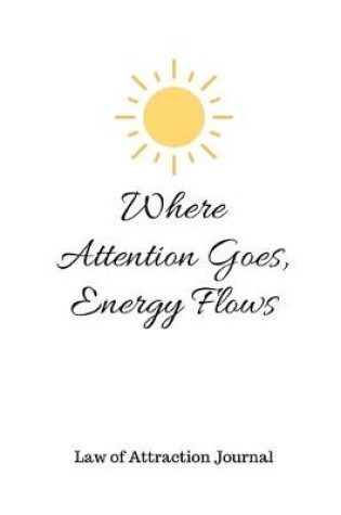 Cover of Where Attention Goes, Energy Flows