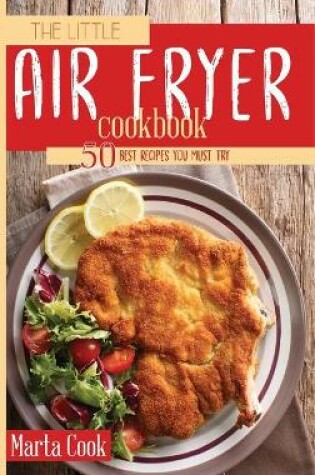 Cover of The Little Air Fryer Cookbook