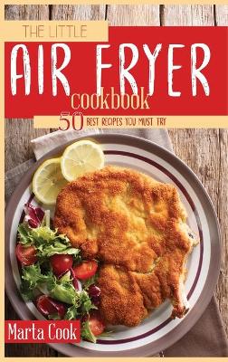 Book cover for The Little Air Fryer Cookbook