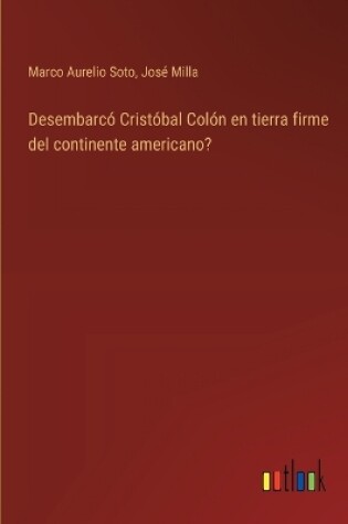 Cover of Desembarc� Crist�bal Col�n en tierra firme del continente americano?