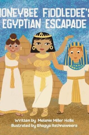 Cover of Honeybee Fiddledee's Egyptian Escapade