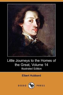 Book cover for Little Journeys to the Homes of the Great, Volume 14 (Illustrated Edition) (Dodo Press)