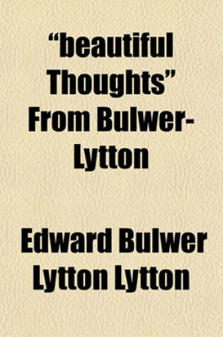 Cover of "Beautiful Thoughts" from Bulwer-Lytton