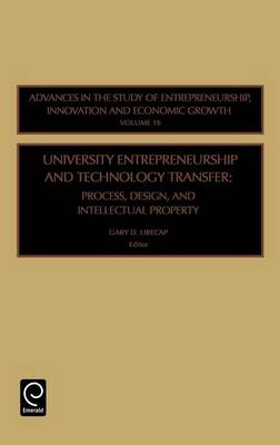 Book cover for University Entrepreneurship and Technology Transfer: Process, Design, and Intellectual Property (Volume 16, Advances in the Study of Entrepreneurship, Innovation and Economic Growth)