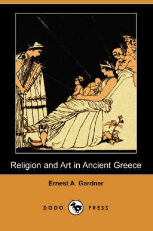 Cover of Religion and Art in Ancient Greece (Dodo Press)