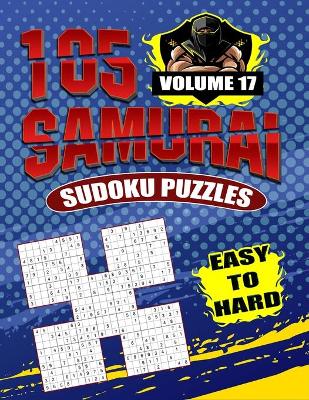 Book cover for 105 Samurai Sudoku Puzzles Easy To Hard Volume 17