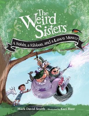 Book cover for Weird Sisters: A Robin, a Ribbon, and a Lawn Mower