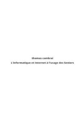 Cover of L'informatique et Internet a l'usage des Seniors