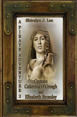 Cover of Captain Caiterina O'Creagh and Elizabeth Bromley