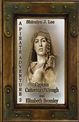 Book cover for Captain Caiterina O'Creagh and Elizabeth Bromley