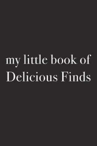 Cover of My Little Book of Delicious Finds