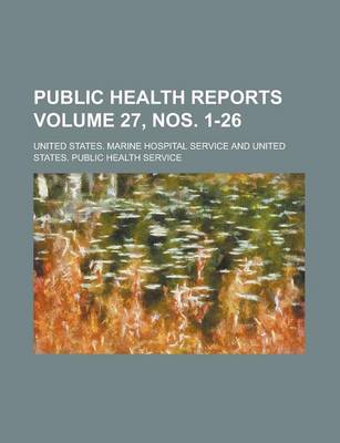 Book cover for Public Health Reports Volume 27, Nos. 1-26