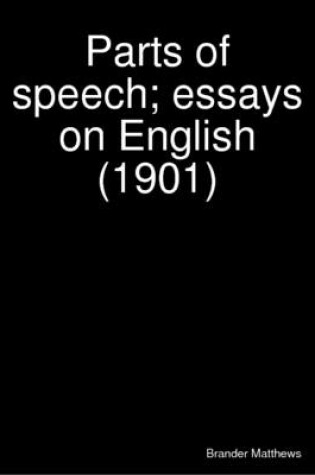 Cover of Parts of Speech; Essays on English (1901)