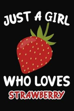 Cover of Just Girl Who Loves Strawberry