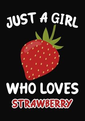 Book cover for Just Girl Who Loves Strawberry