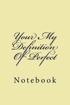 Cover of Your My Definition Of Perfect