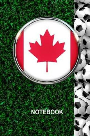 Cover of Notebook. Canada Flag And Soccer Balls Cover. For Soccer Fans. Blank Lined Planner Journal Diary.