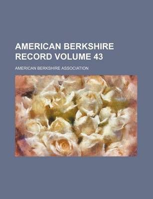 Book cover for American Berkshire Record Volume 43