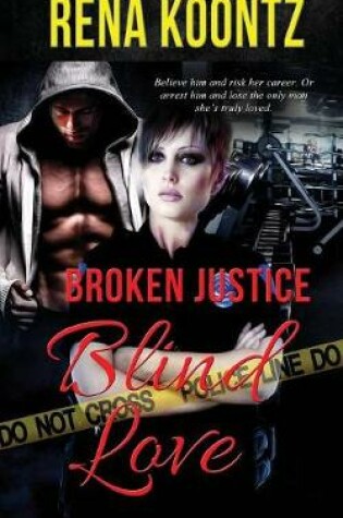 Cover of Broken Justice, Blind Love