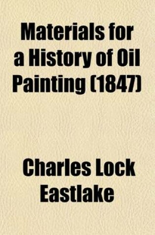 Cover of Materials for a History of Oil Painting (Volume 2)