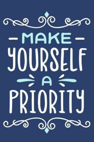 Cover of Make Yourself A Priority