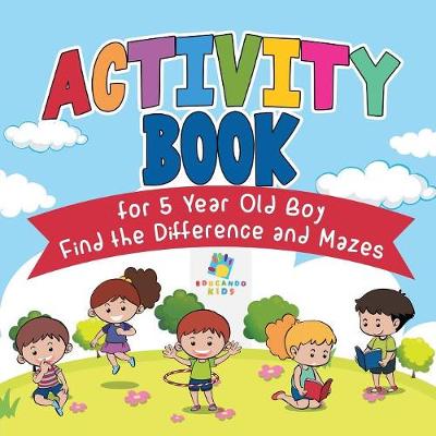 Book cover for Activity Book for 5 Year Old Boy Find the Difference and Mazes