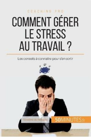 Cover of Comment gerer le stress au travail ?