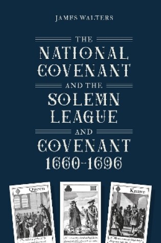 Cover of The National Covenant and the Solemn League and Covenant, 1660-1696