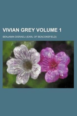 Cover of Vivian Grey Volume 1