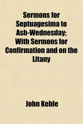 Book cover for Sermons for Septuagesima to Ash-Wednesday; With Sermons for Confirmation and on the Litany