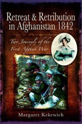 Cover of Retreat and Retribution in Afghanistan, 1842: Two Journals of the First Afghan War