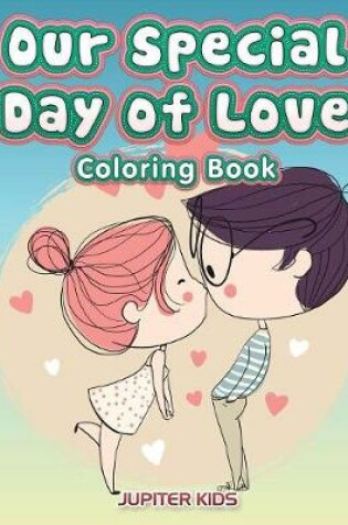 Cover of Our Special Day of Love Coloring Book