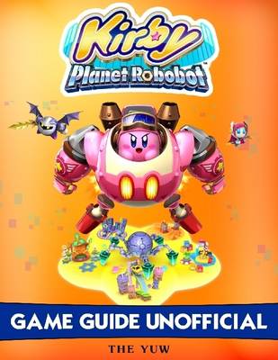 Book cover for Kirby Planet Robobot Game Guide Unofficial