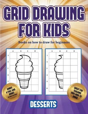 Book cover for Books on how to draw for beginners (Grid drawing for kids - Desserts)