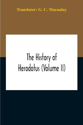 Book cover for The History Of Herodotus (Volume II)