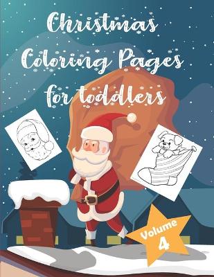 Book cover for Christmas Coloring Pages for Toddlers Volume 4