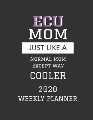 Book cover for ECU Mom Weekly Planner 2020