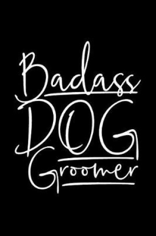Cover of Badass Dog Groomer