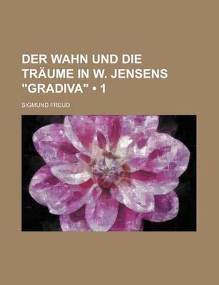 Book cover for Der Wahn Und Die Traume in W. Jensens Gradiva (1)