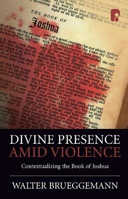 Book cover for Divine Presence Amid Violence: Contextualizing the Book of Joshua