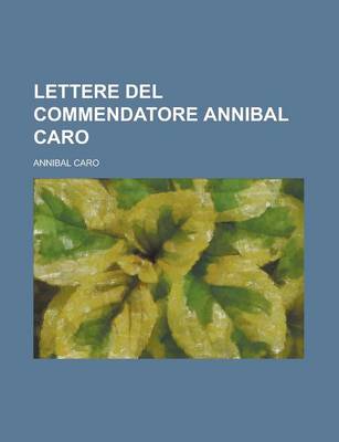 Book cover for Lettere del Commendatore Annibal Caro
