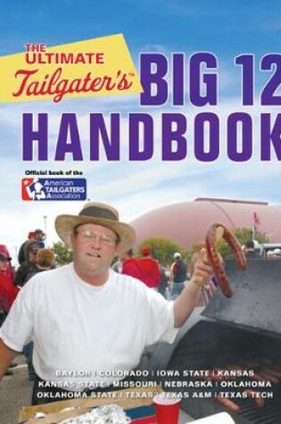 Cover of The Ultimate Tailgater's Big 12 Handbook