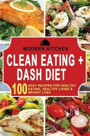 Cover of Clean Eating + Dash Diet