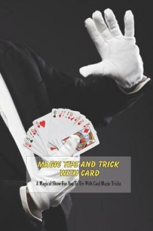 Cover of Magic Tips and Tricks With Card