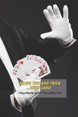 Book cover for Magic Tips and Tricks With Card