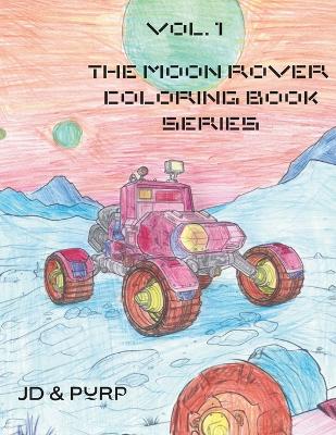 Book cover for Vol. 1 The Moon Rover Coloring Book Series